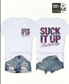 Suck It Up Buttercup T-Shirt
